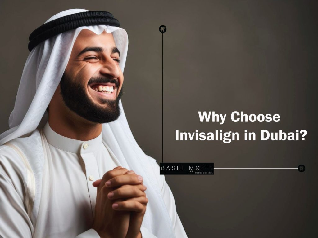 Why Choose Invisalign in Dubai?